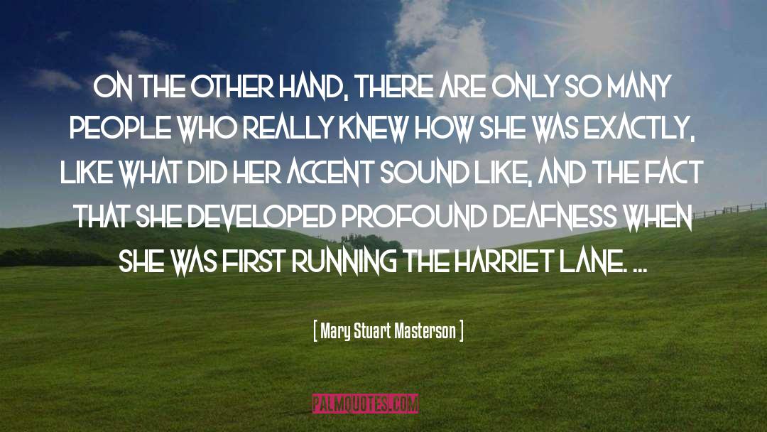 Mary Stuart Masterson Quotes: On the other hand, there