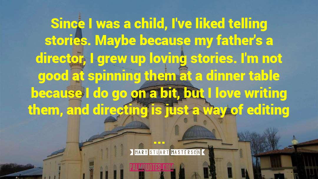 Mary Stuart Masterson Quotes: Since I was a child,