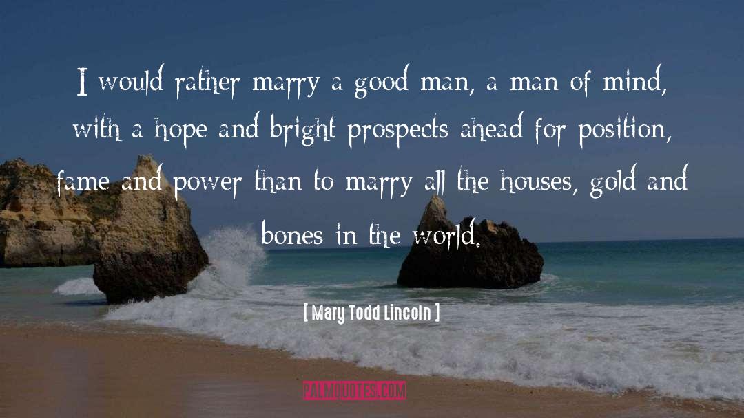 Mary Todd Lincoln Quotes: I would rather marry a