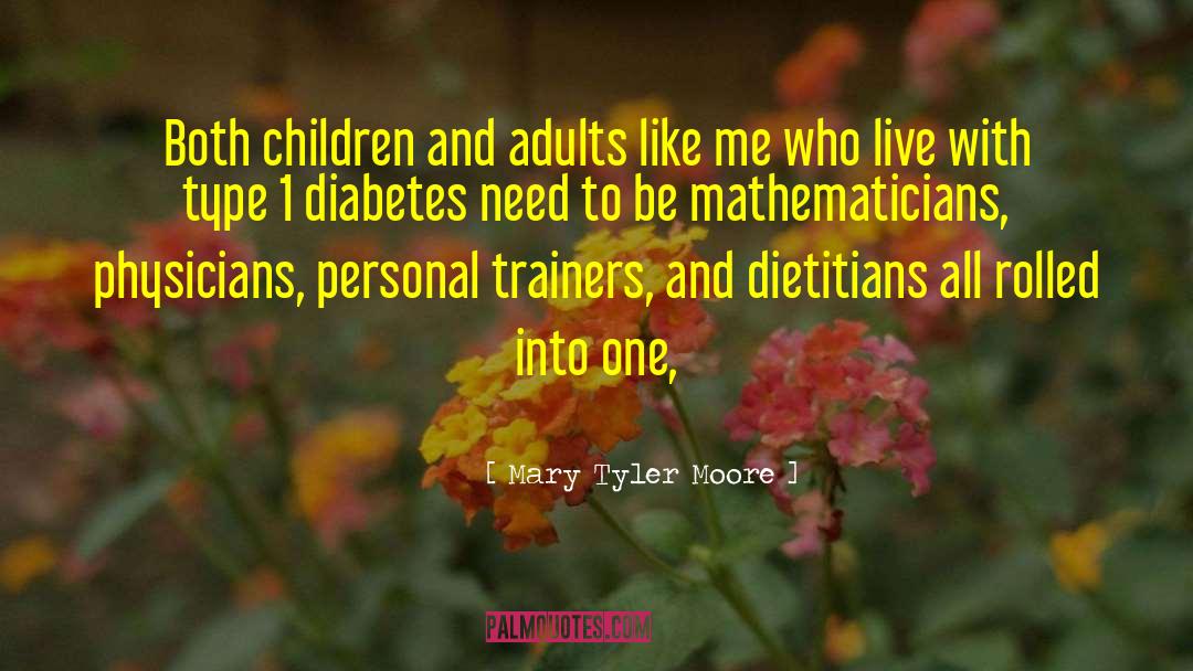 Mary Tyler Moore Quotes: Both children and adults like