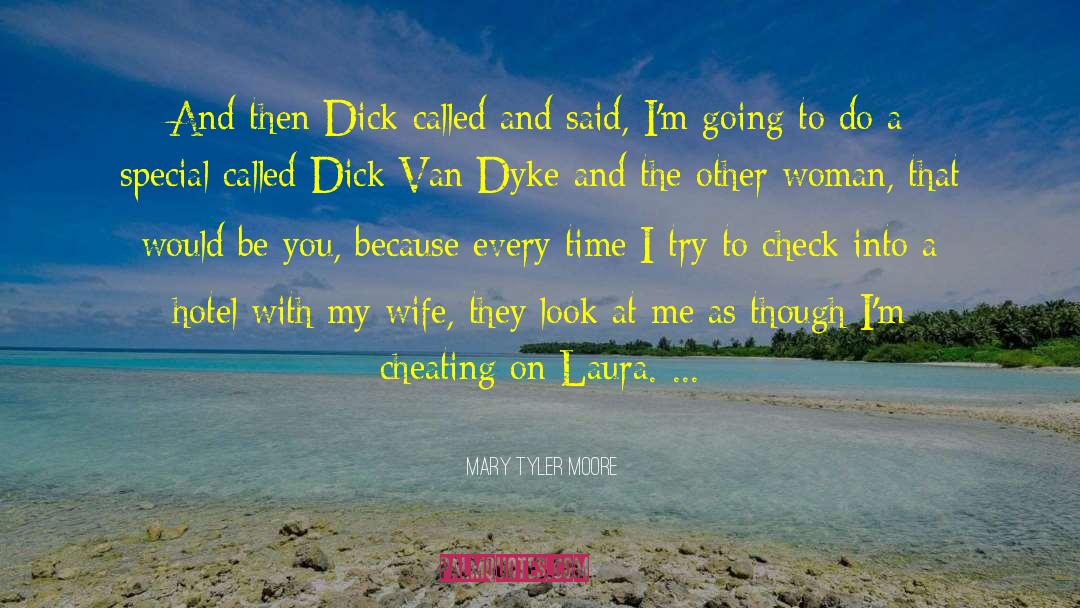 Mary Tyler Moore Quotes: And then Dick called and