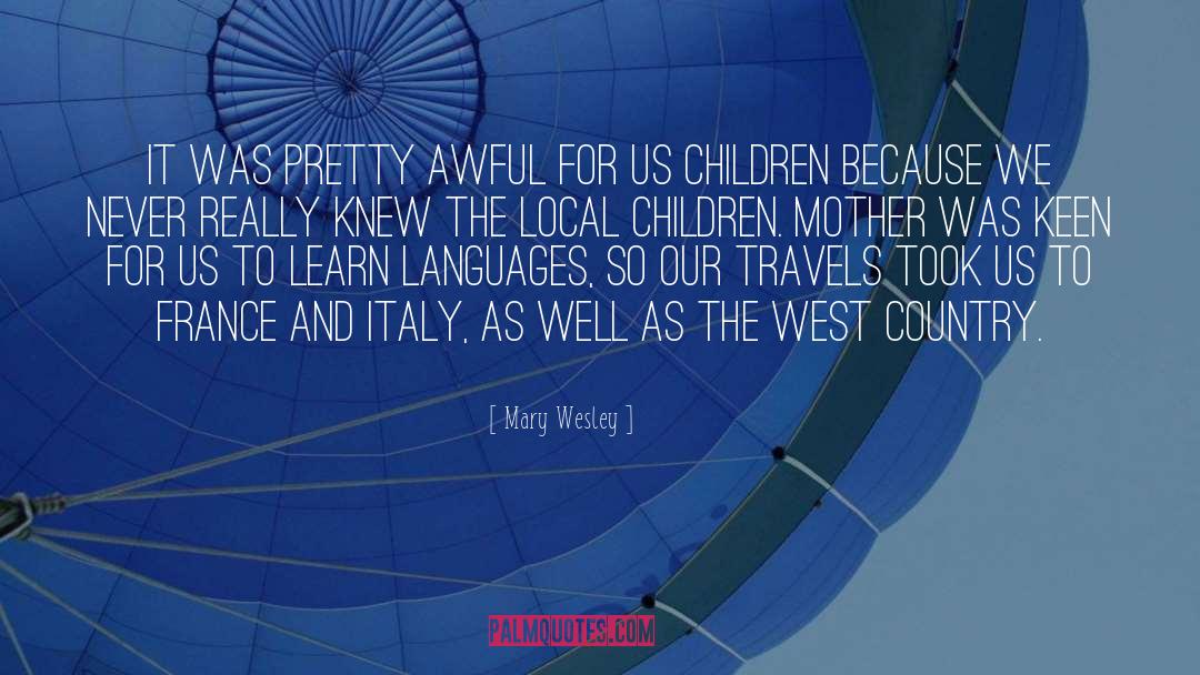 Mary Wesley Quotes: It was pretty awful for