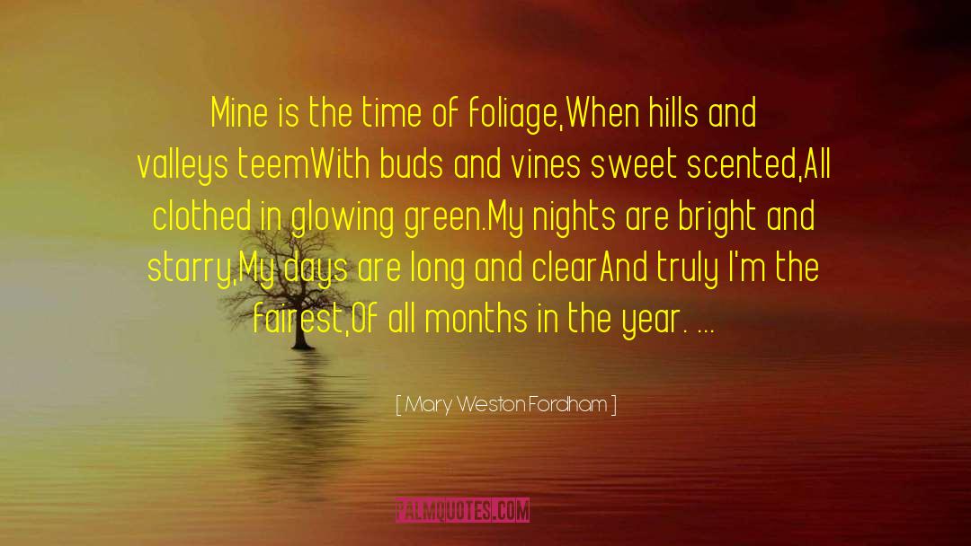 Mary Weston Fordham Quotes: Mine is the time of