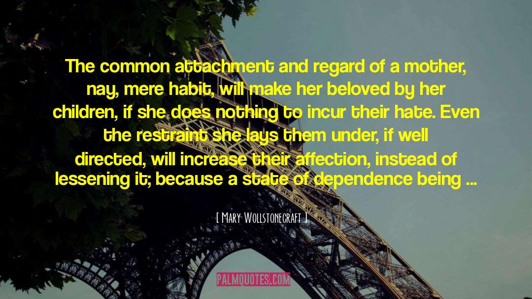 Mary Wollstonecraft Quotes: The common attachment and regard