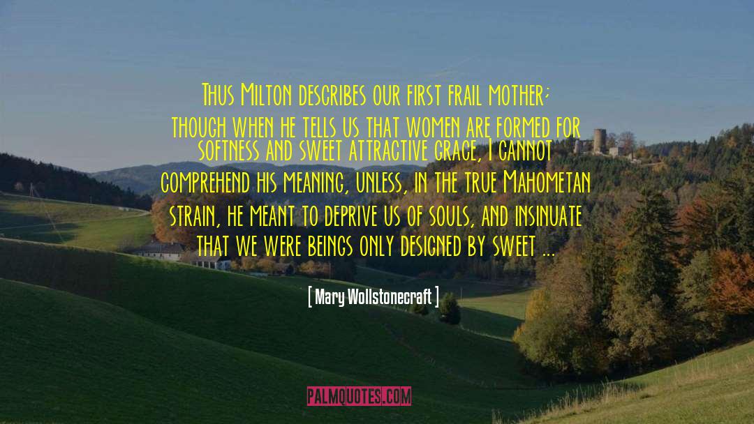 Mary Wollstonecraft Quotes: Thus Milton describes our first