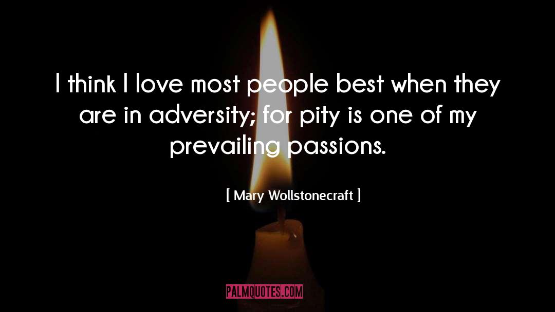 Mary Wollstonecraft Quotes: I think I love most