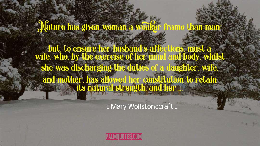 Mary Wollstonecraft Quotes: Nature has given woman a