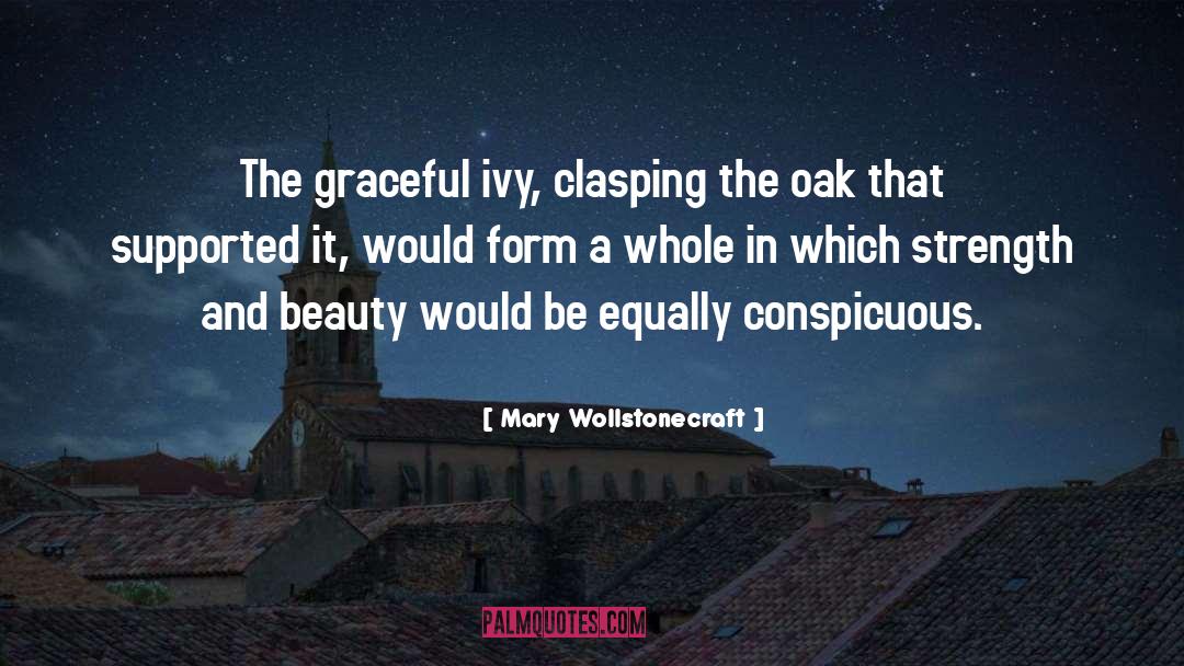 Mary Wollstonecraft Quotes: The graceful ivy, clasping the