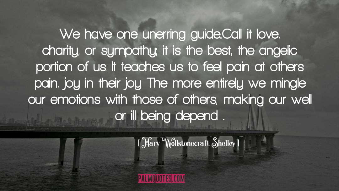 Mary Wollstonecraft Shelley Quotes: We have one unerring guide...Call