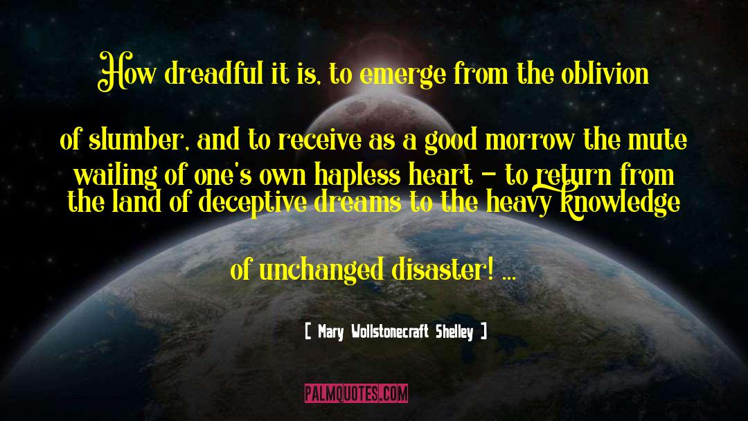 Mary Wollstonecraft Shelley Quotes: How dreadful it is, to