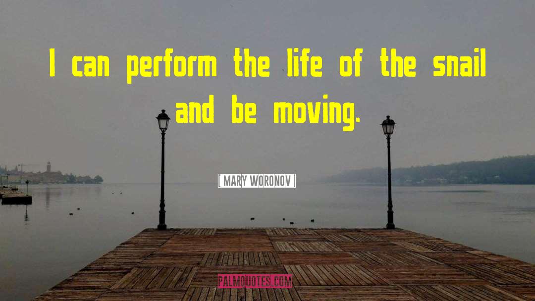 Mary Woronov Quotes: I can perform the life