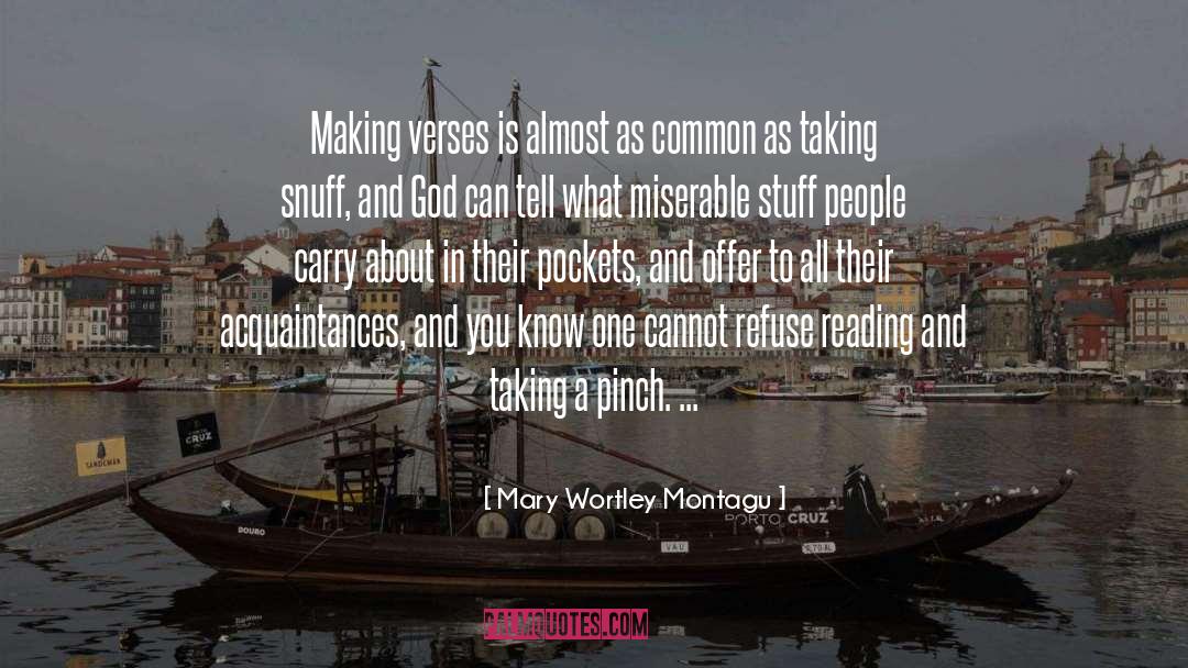 Mary Wortley Montagu Quotes: Making verses is almost as