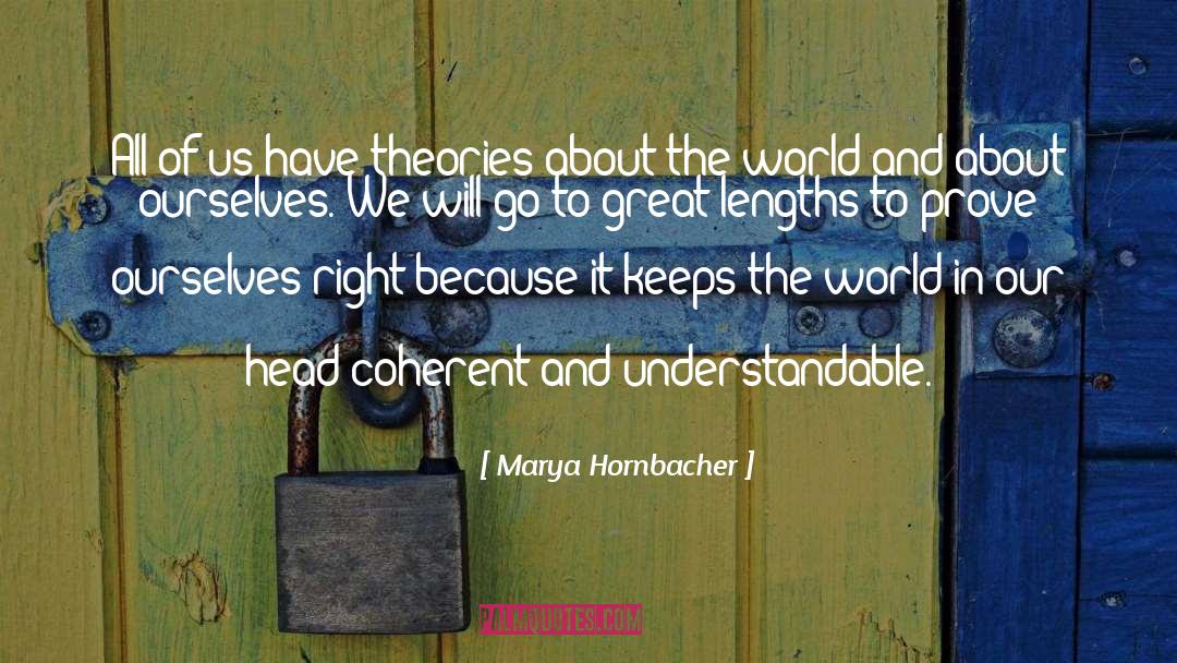 Marya Hornbacher Quotes: All of us have theories