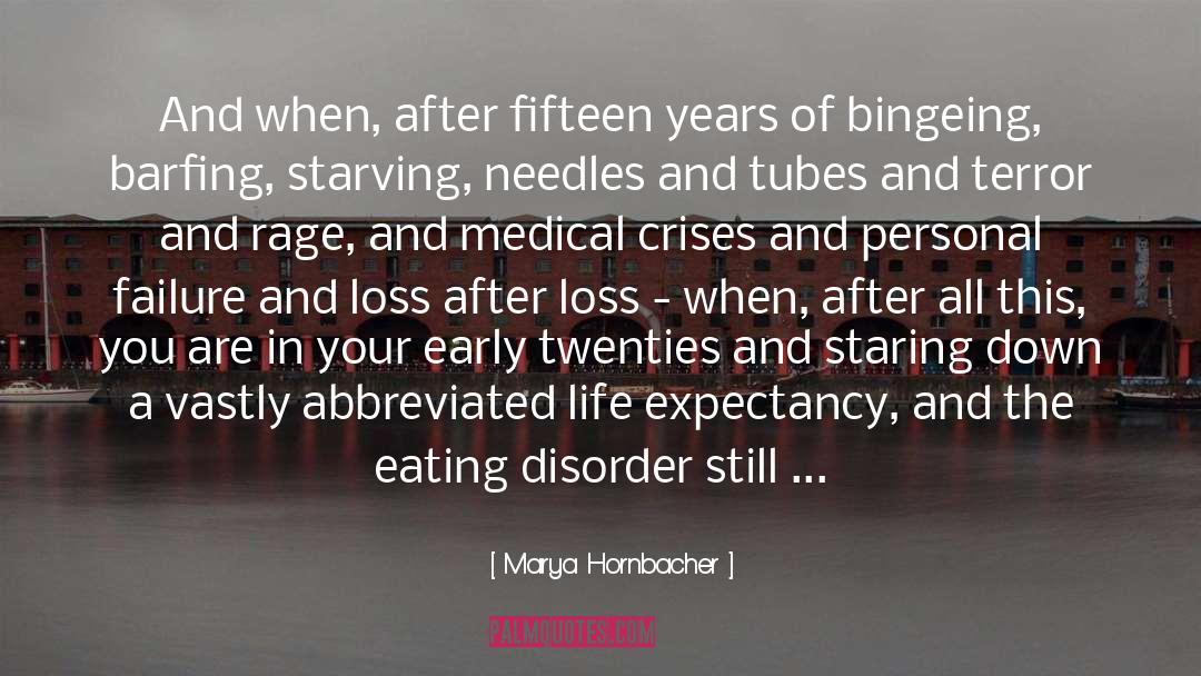 Marya Hornbacher Quotes: And when, after fifteen years