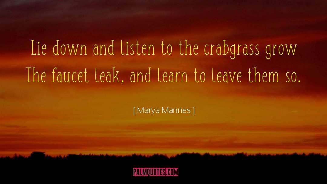 Marya Mannes Quotes: Lie down and listen to