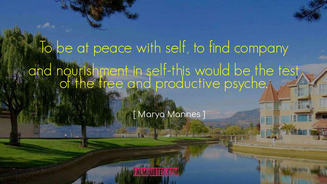Marya Mannes Quotes: To be at peace with