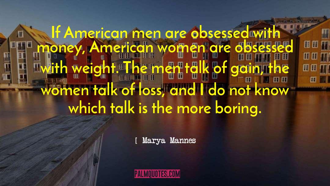 Marya Mannes Quotes: If American men are obsessed