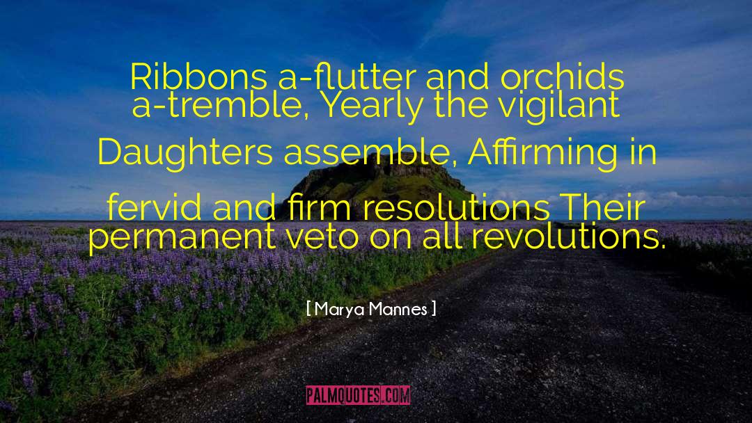 Marya Mannes Quotes: Ribbons a-flutter and orchids a-tremble,