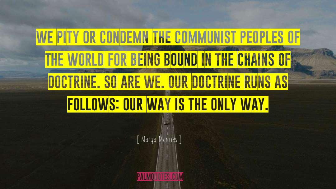 Marya Mannes Quotes: We pity or condemn the