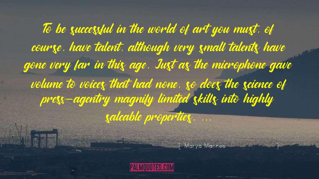 Marya Mannes Quotes: To be successful in the