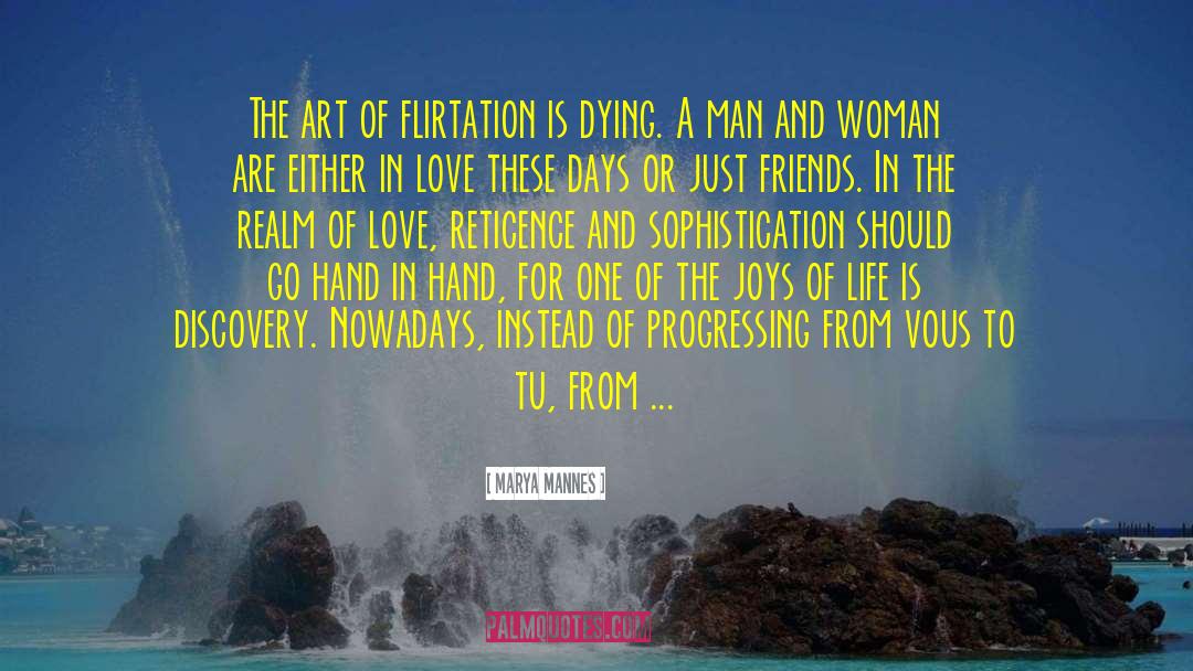 Marya Mannes Quotes: The art of flirtation is