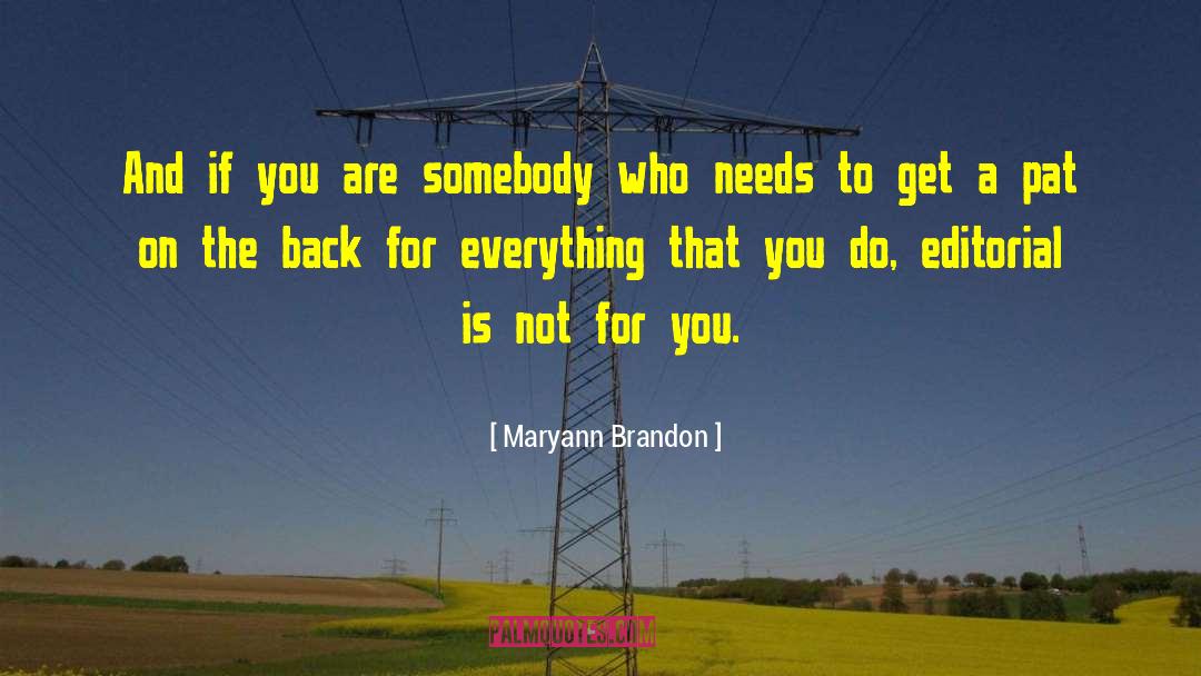 Maryann Brandon Quotes: And if you are somebody