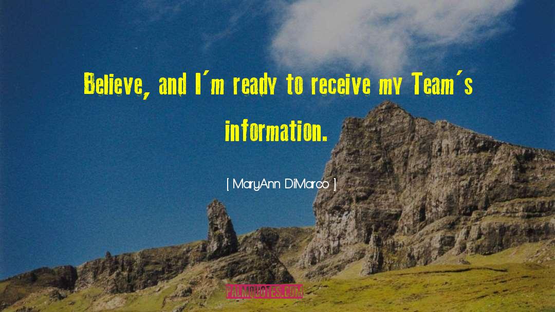 MaryAnn DiMarco Quotes: Believe, and I'm ready to