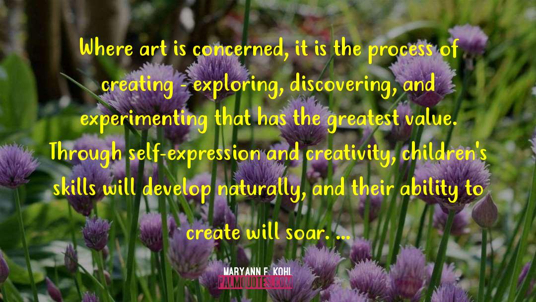 MaryAnn F. Kohl Quotes: Where art is concerned, it