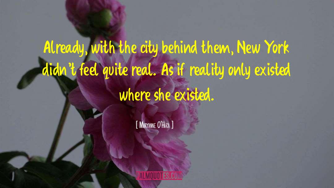 Maryanne O'Hara Quotes: Already, with the city behind