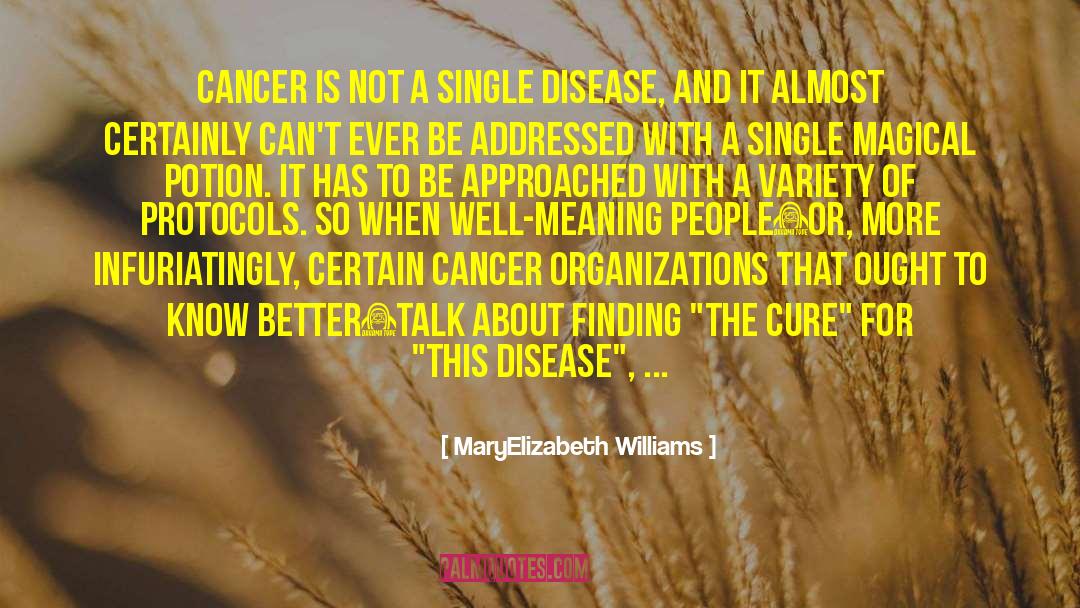 MaryElizabeth Williams Quotes: Cancer is not a single
