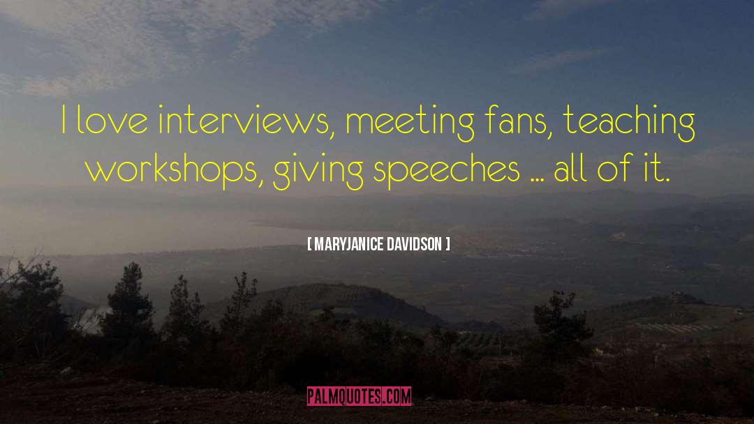 MaryJanice Davidson Quotes: I love interviews, meeting fans,