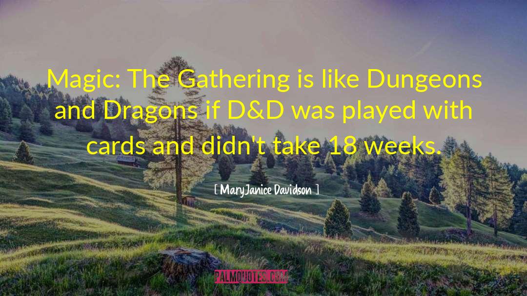 MaryJanice Davidson Quotes: Magic: The Gathering is like