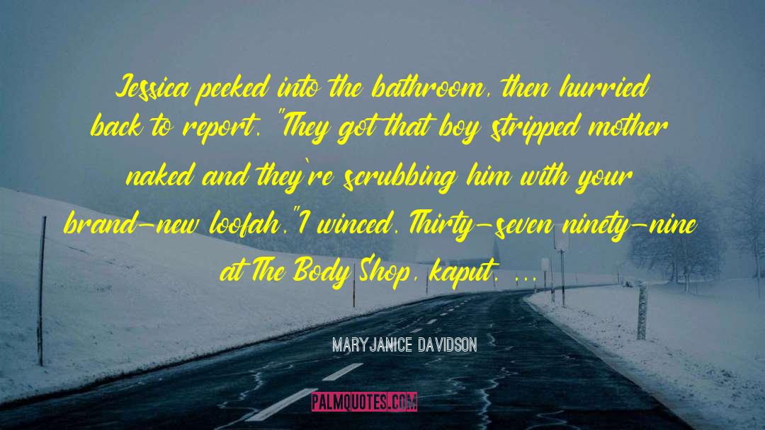 MaryJanice Davidson Quotes: Jessica peeked into the bathroom,