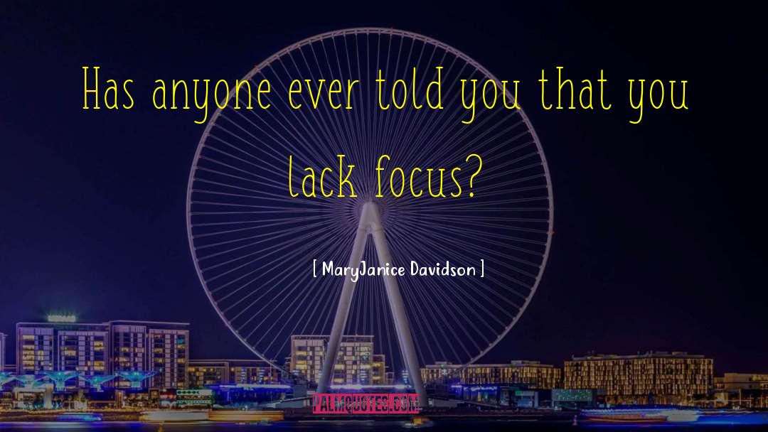 MaryJanice Davidson Quotes: Has anyone ever told you