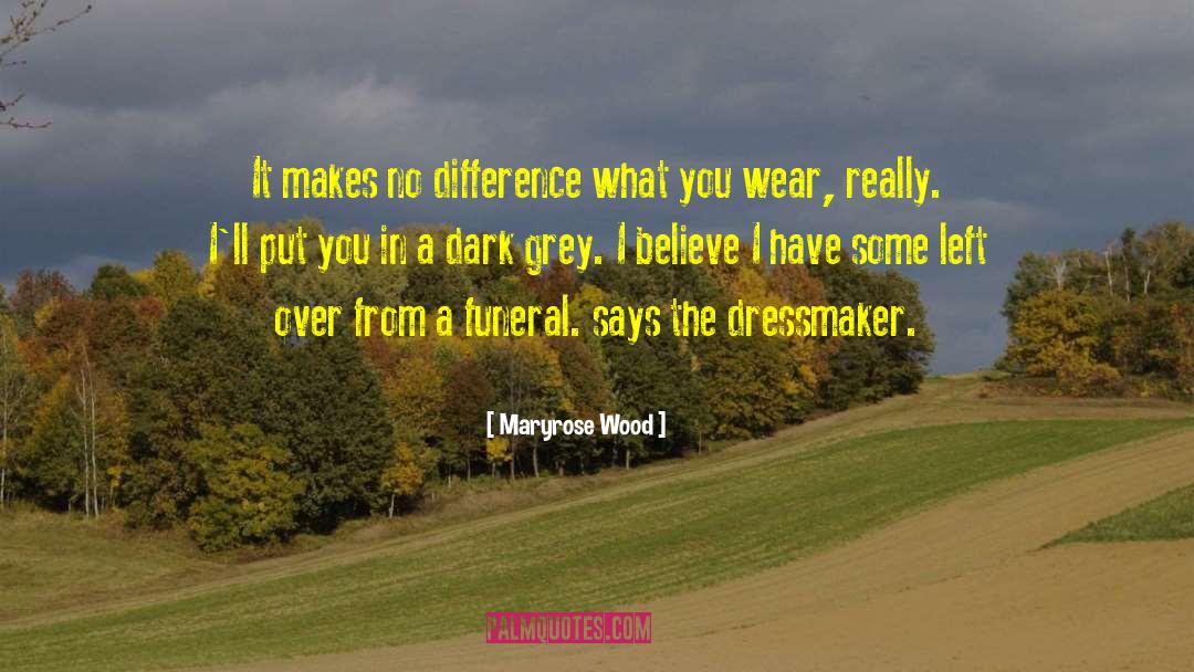 Maryrose Wood Quotes: It makes no difference what