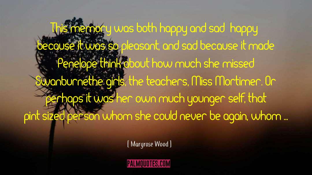Maryrose Wood Quotes: This memory was both happy