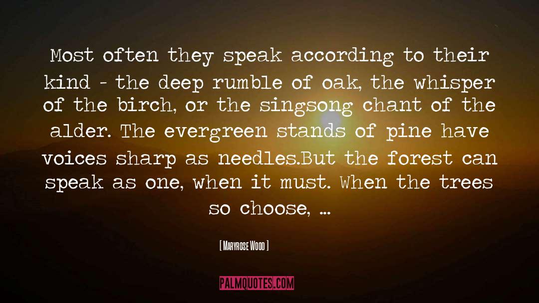 Maryrose Wood Quotes: Most often they speak according