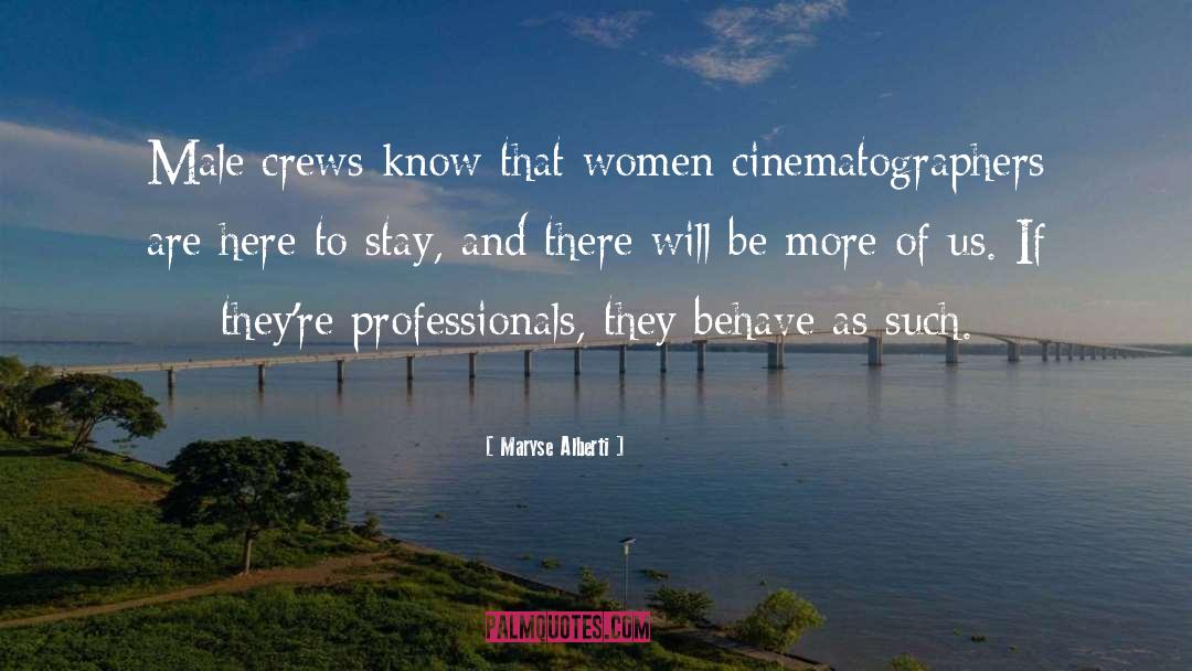 Maryse Alberti Quotes: Male crews know that women