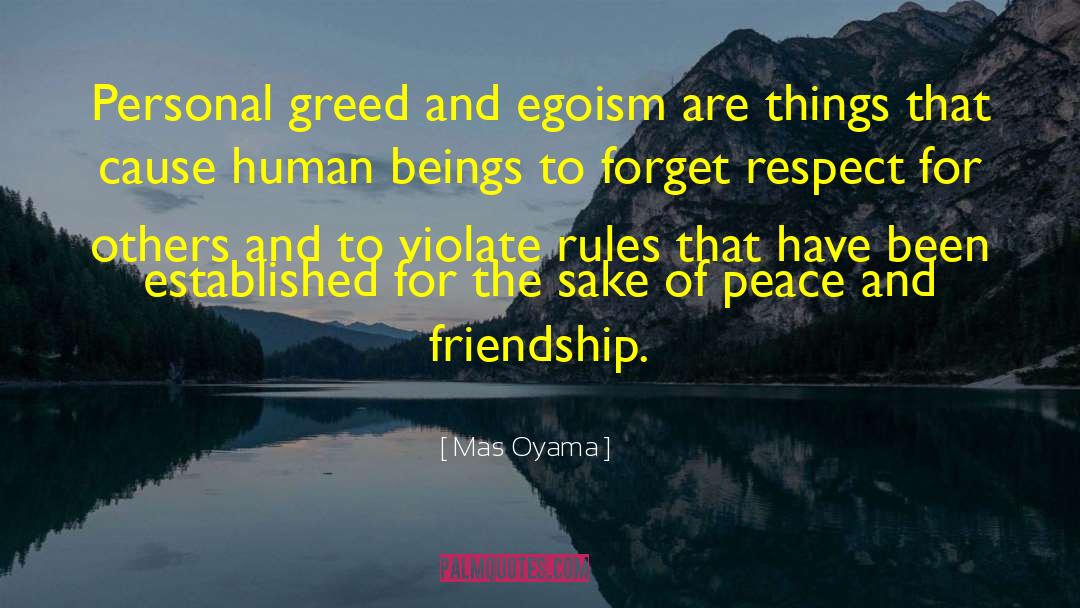 Mas Oyama Quotes: Personal greed and egoism are