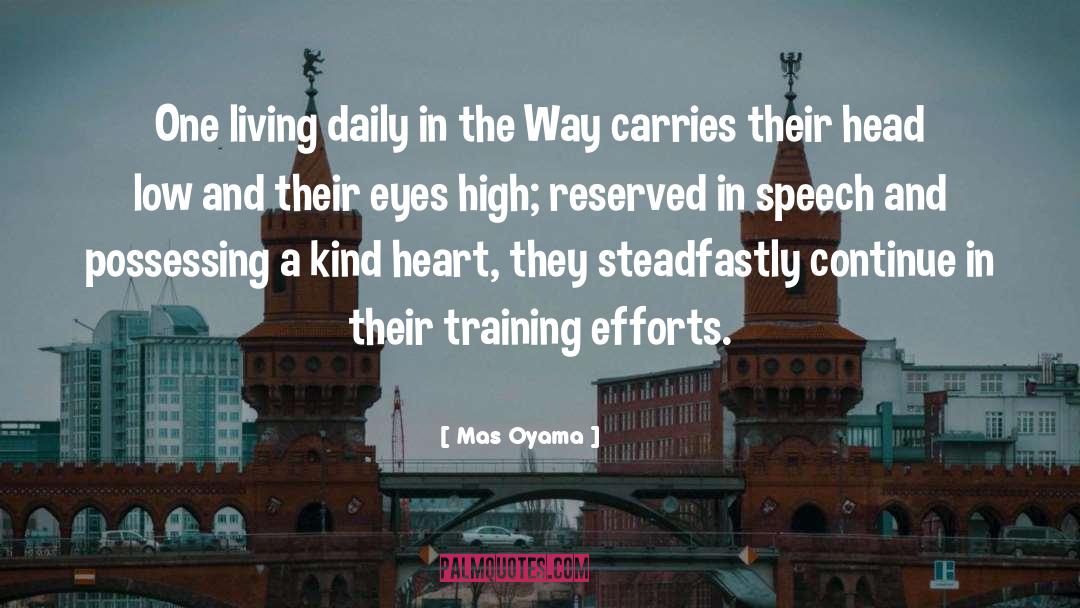 Mas Oyama Quotes: One living daily in the