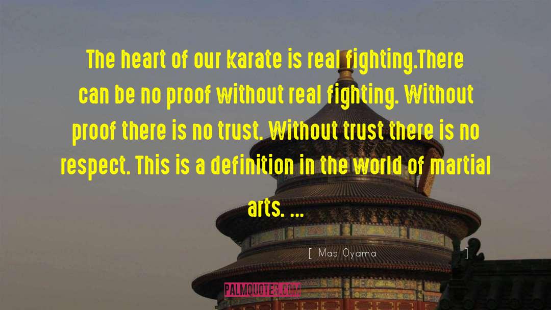 Mas Oyama Quotes: The heart of our karate