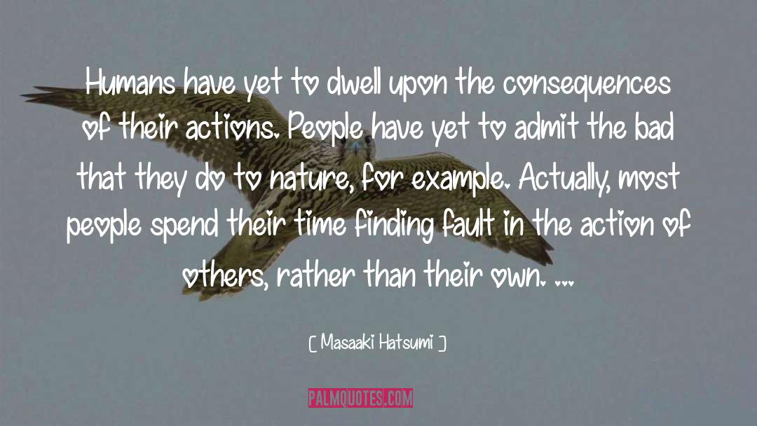 Masaaki Hatsumi Quotes: Humans have yet to dwell