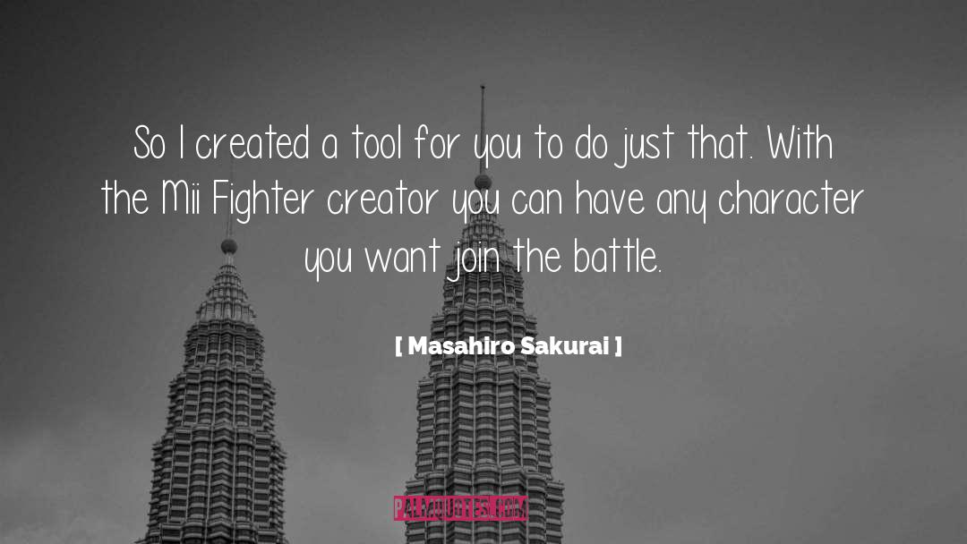 Masahiro Sakurai Quotes: So I created a tool