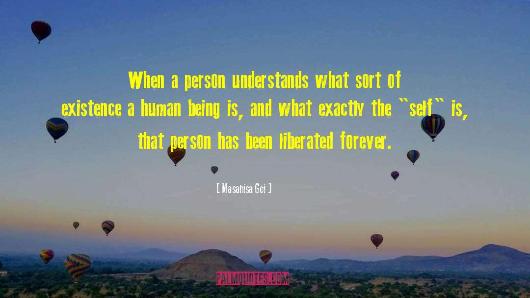 Masahisa Goi Quotes: When a person understands what