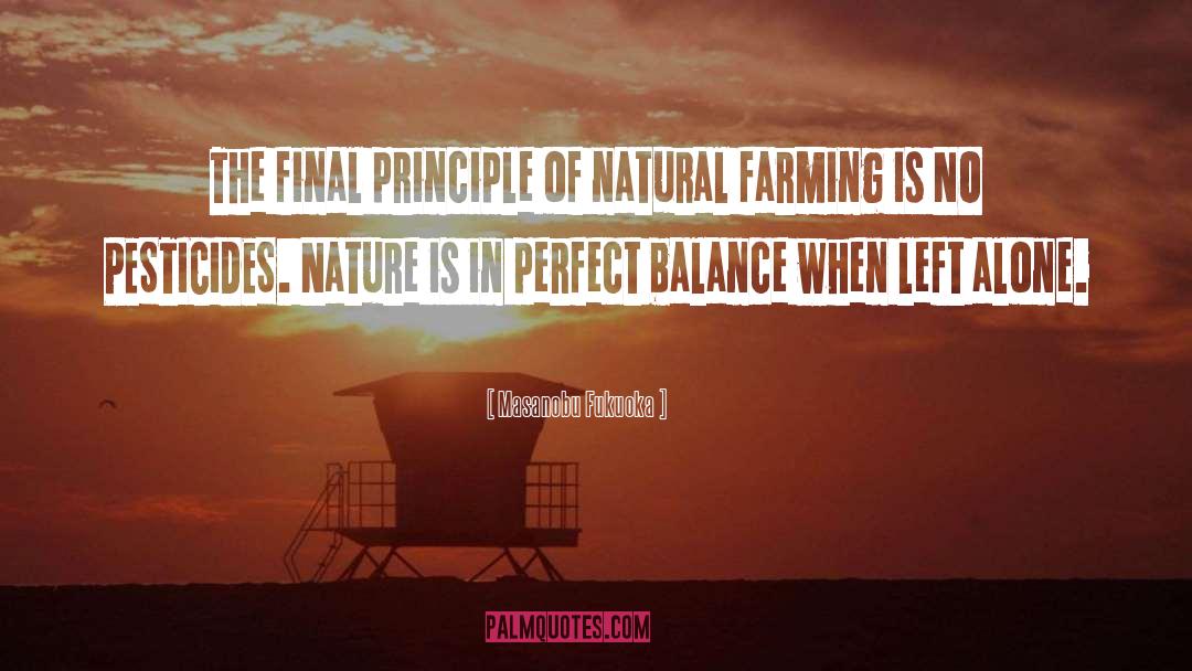 Masanobu Fukuoka Quotes: The final principle of natural