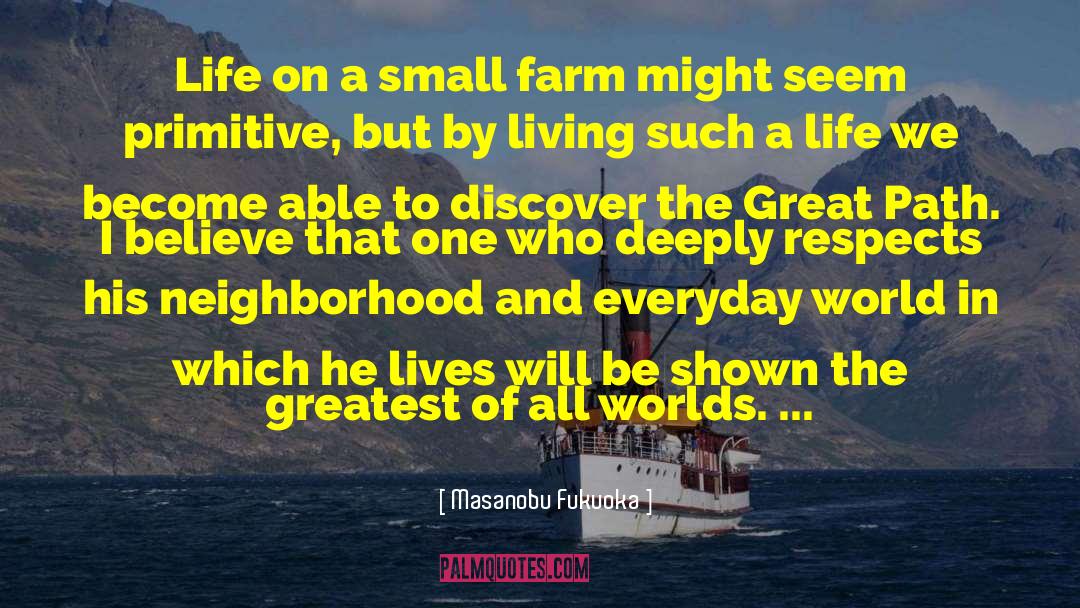 Masanobu Fukuoka Quotes: Life on a small farm