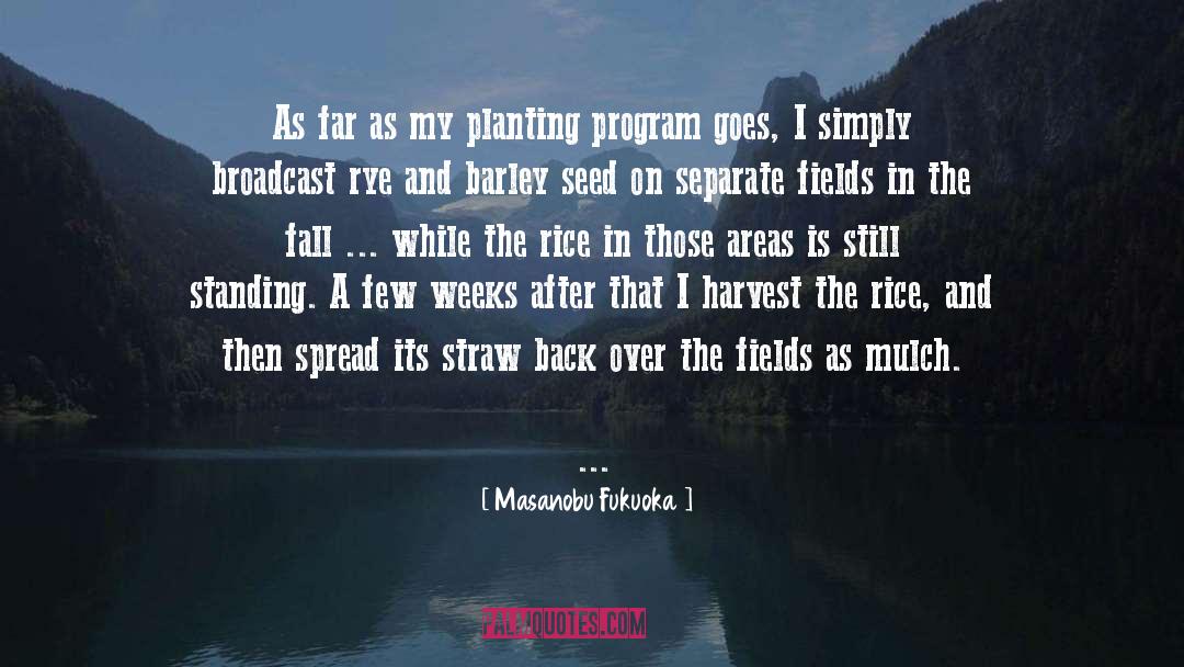 Masanobu Fukuoka Quotes: As far as my planting