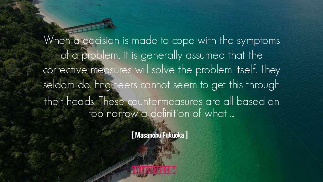 Masanobu Fukuoka Quotes: When a decision is made