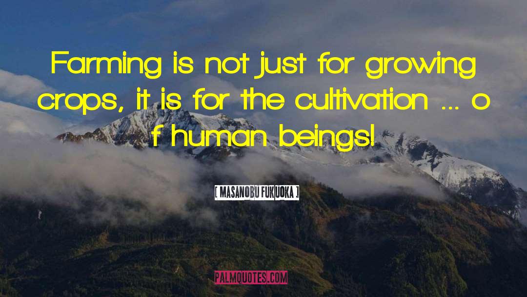 Masanobu Fukuoka Quotes: Farming is not just for