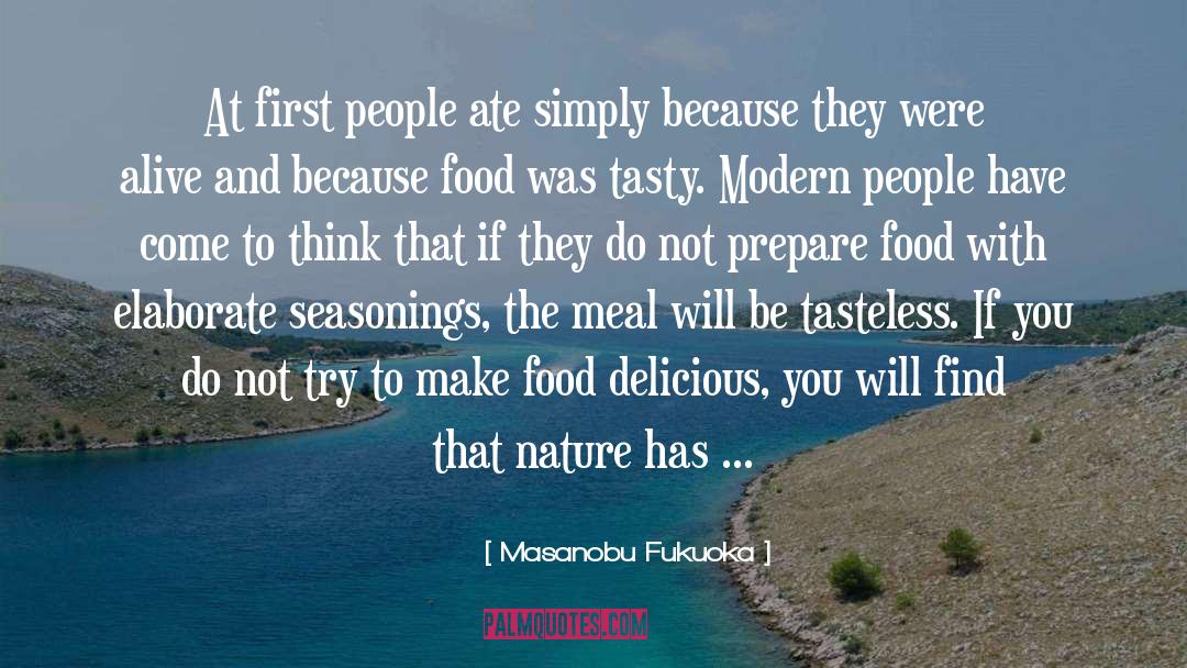 Masanobu Fukuoka Quotes: At first people ate simply